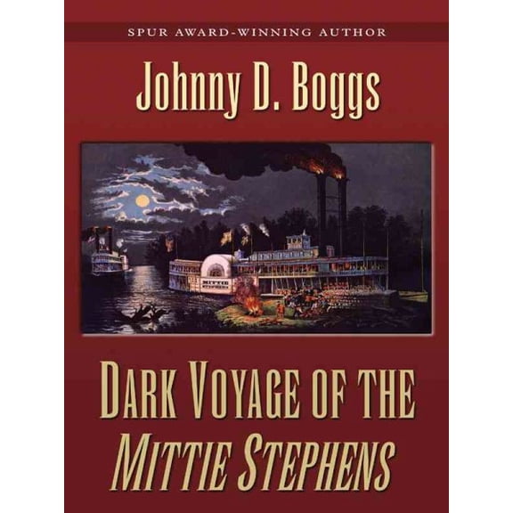 Pre-Owned Dark Voyage of the Mittie Stephens : A Western Story (Hardcover) 9781594140327