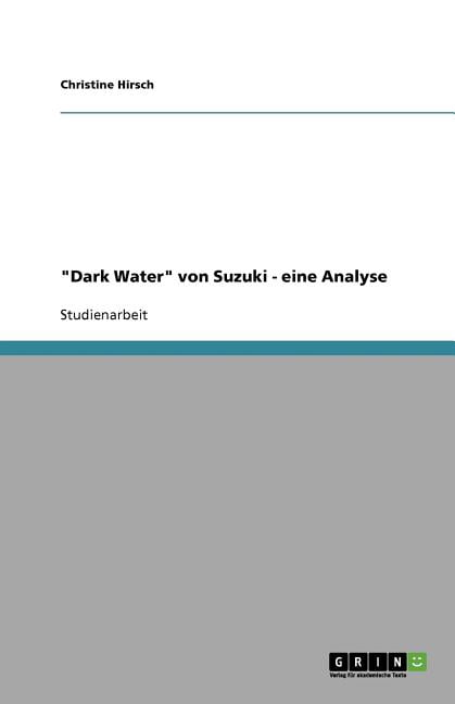 "Dark Water" von Suzuki - eine Analyse (Paperback)