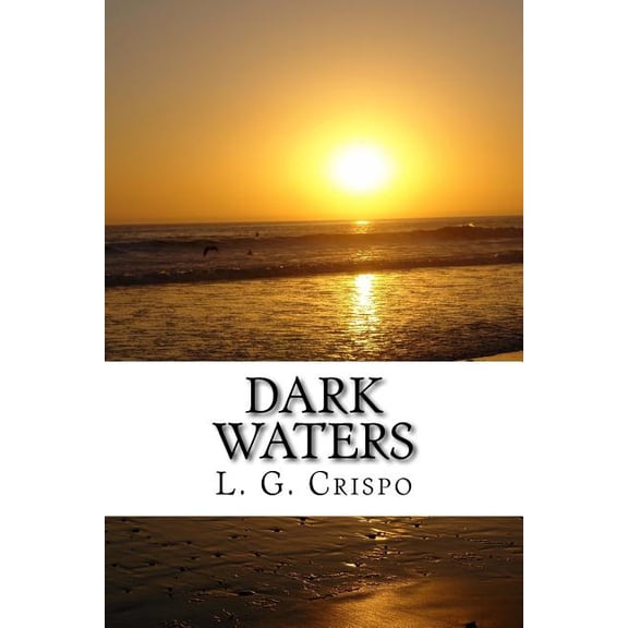 Dark Waters Paperback 1544098081 9781544098081 L. G. Crispo