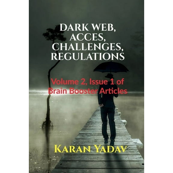 Dark Web, Acces, Challenges, Regulations (Paperback)