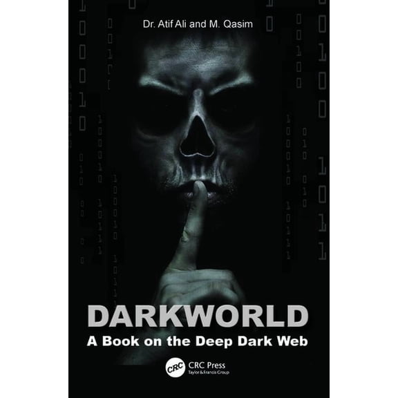 Dark World: A Book on the Deep Dark Web, (Paperback)