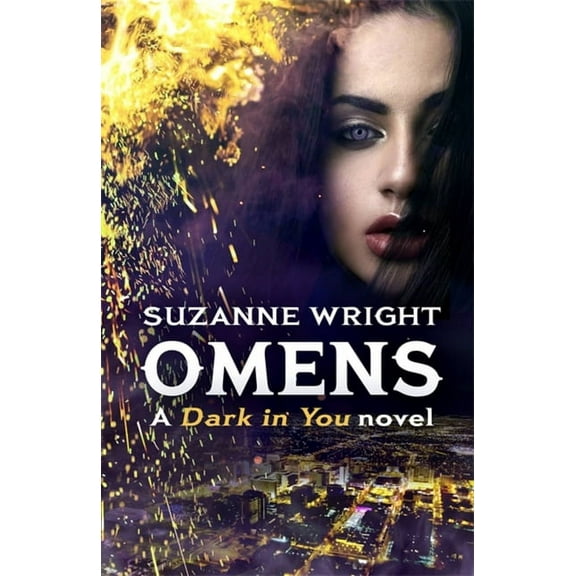 Dark in You Omens: Enter an Addictive World of Sizzlingly Hot Paranormal Romance . . ., (Paperback)