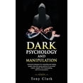 thumbnail image 1 of Dark psychology and Manipulation: Advanced techniques for controlling and reading people, learn the secrets and how to use mind control, empath, NLP, brainwashing, and covert persuasion (Paperback), 1 of 1