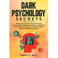 thumbnail image 1 of Dark psychology secrets: What is Dark Cognitive Behavioral Therapy and how it works. Identifying deceptions, victimization and undetected mind control. Dark Psychology and stoicism guide for beginners, 1 of 1
