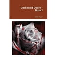 thumbnail image 1 of Darkened Desire - Book 1, (Paperback), 1 of 1
