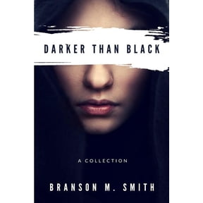 Darker Than Black : A Collection
