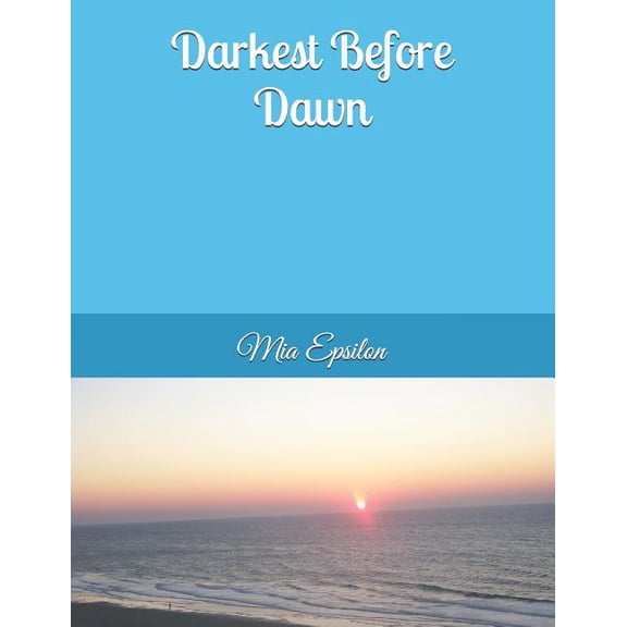 Darkest Before Dawn Paperback 198311832X 9781983118326 Mia Epsilon