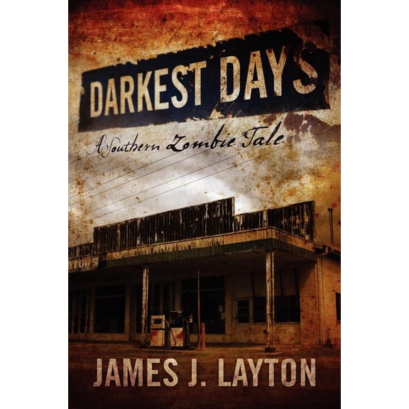 Darkest Days: A Southern Zombie Tale, (Paperback)