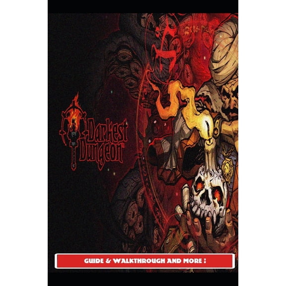 Darkest Dungeon Guide & Walkthrough and MORE !, (Paperback)