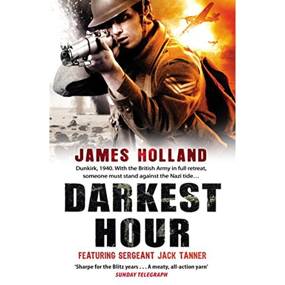 Darkest Hour: A Jack Tanner Adventure (Paperback) by James Holland