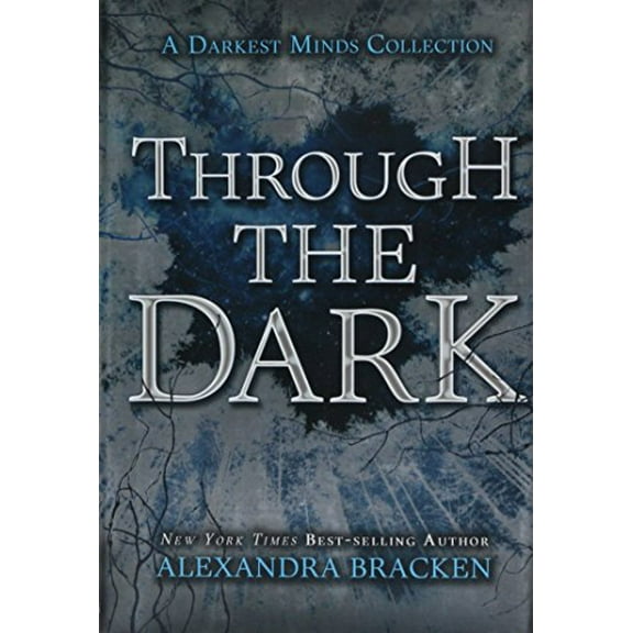 Pre-Owned Through the Dark (A Darkest Minds Collection) (Darkest Minds Novel, A) (Hardcover) 1484756878 9781484756874