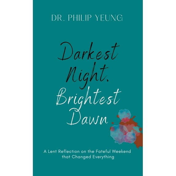 Darkest Night, Brightest Dawn: A Lent Reflection, (Paperback)
