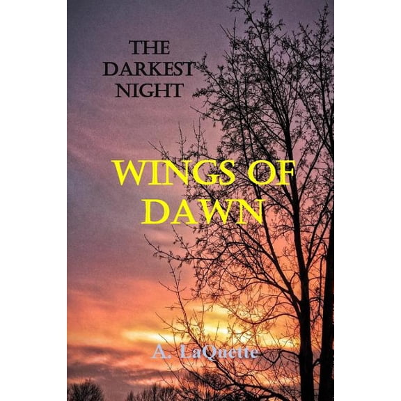 Darkest Night The Darkest Night - "Wings Of Dawn", Book 3, (Paperback)