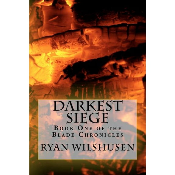 Darkest Siege: Book One of the Blade Chronicles (Paperback)