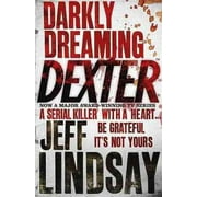 Darkly Dreaming Dexter The GRIPPING thriller thats inspired the Showtime series DEXTER ORIGINAL Paperback by Jeff Lindsay