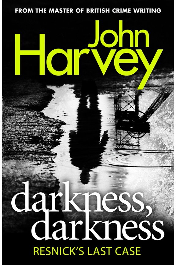 Darkness, Darkness : Resnick's Last Case