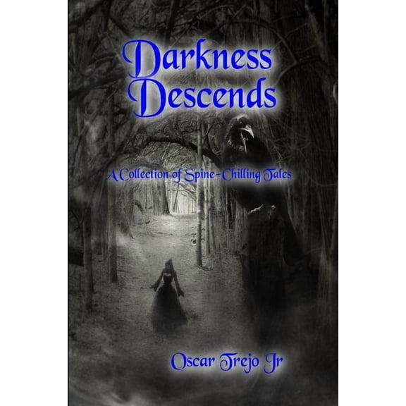 Darkness Descends: A Collection of Spine Chilling Tales, (Paperback)