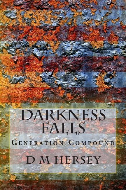 Darkness Falls (Generation Compound Series, Book 1) (Paperback) by D M Hersey