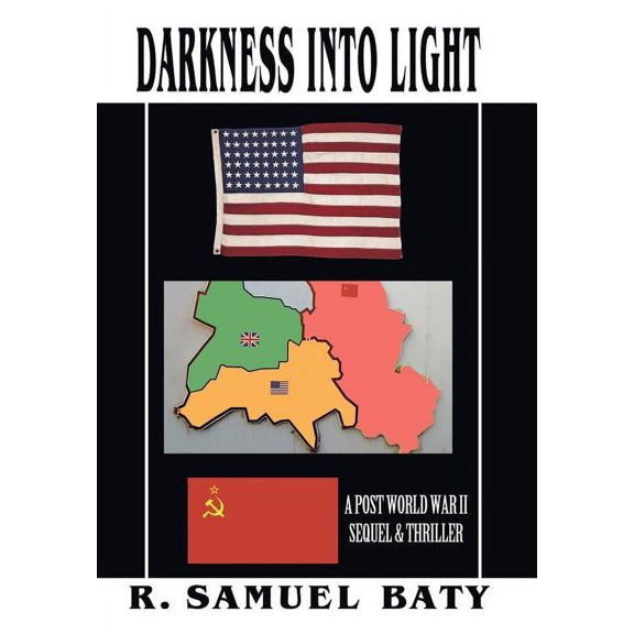 Darkness Into Light: A Post World War II Sequel & Thriller, (Hardcover)