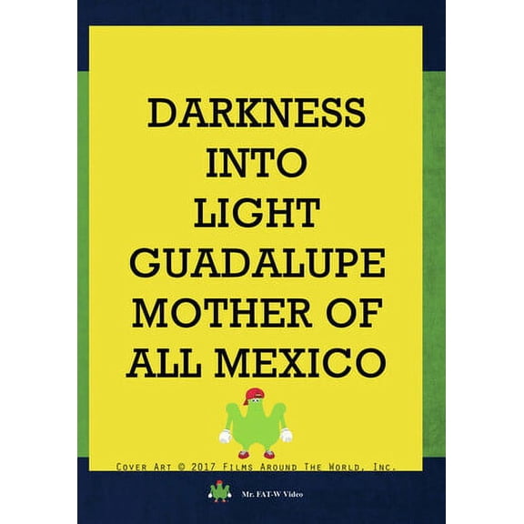 Darkness Into Light: Guadalupe Mother Of All Mexico (DVD), Mr Fat - w Video, Documentary