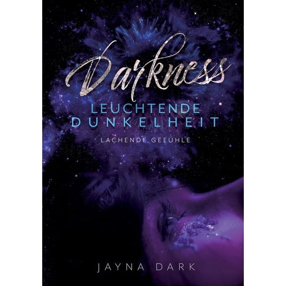 Darkness - Leuchtende Dunkelheit: Lachende Gefhle