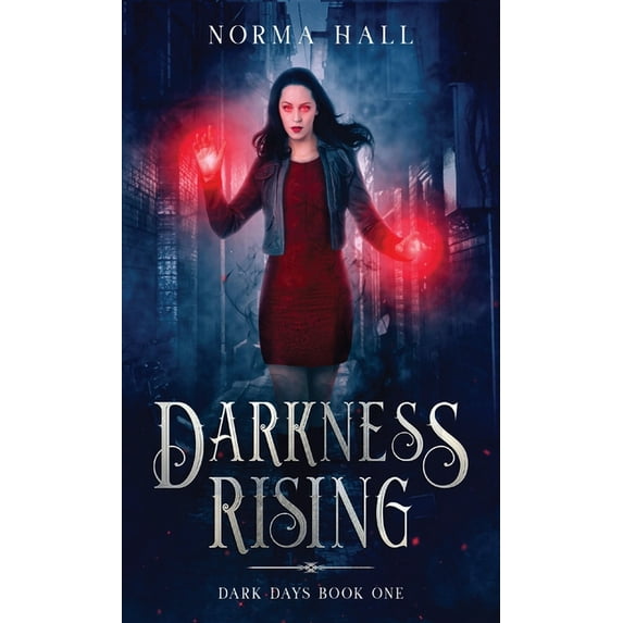 Darkness Rising: Dark Days Book One, (Hardcover)