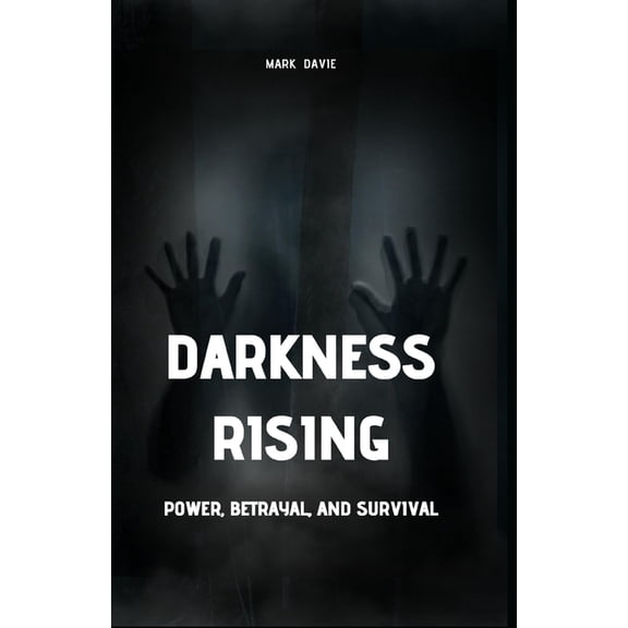 Darkness Rising: Power, Betrayal, and Survival (Large Print Edition), (Paperback)