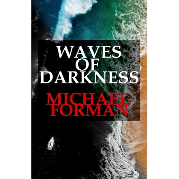Darkness: Waves of Darkness : Neo-noir, noir, dark fiction, psychological thriller, crime novel, true crime (Series #2) (Paperback)