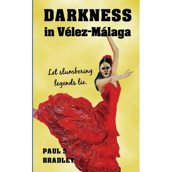 Darkness in Velez-Malaga Andalusian Mystery Paperback 8409201054 9788409201051 Paul S Bradley
