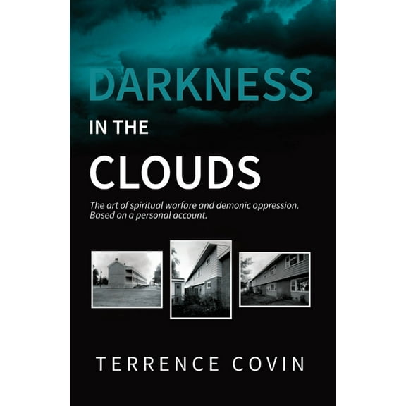 Darkness in the Clouds: The Art of Spiritual Warfare and Demonic Oppression, (Paperback)