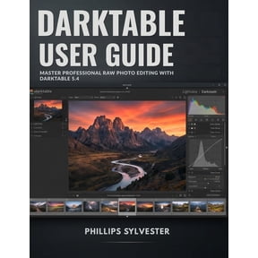 Darktable User Guide: Master Professional RAW Photo Editing with Darktable 5.4, (Paperback)