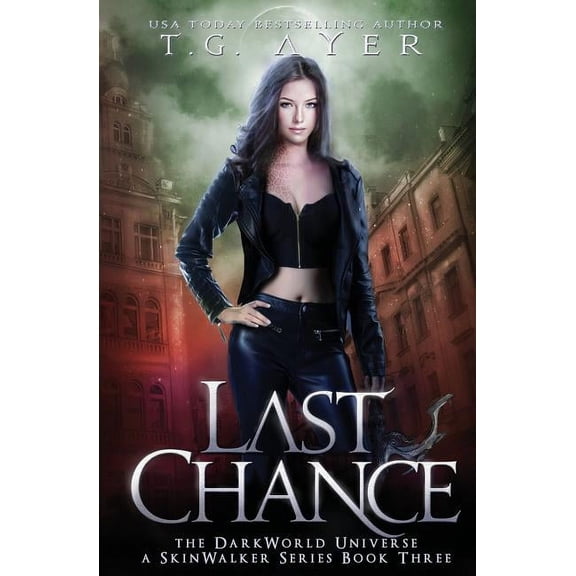 Darkworld: Skinwalker Last Chance: A SkinWalker Novel #3: A DarkWorld Series, Book 3, (Paperback)