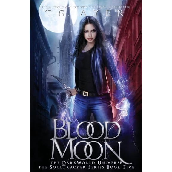 Darkworld: Soultracker Blood Moon: A SoulTracker Novel #5: A DarkWorld Series, Book 5, (Paperback)