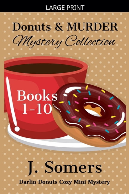 Darlin Donuts Cozy Mini Mystery Donuts and Murder Mystery Collection Books 1-10 (Darlin Donuts Cozy Mini Mysteries), Book 13, (Paperback)