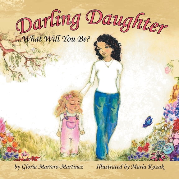 Darling Daughter: What Will You Be?, (Paperback)