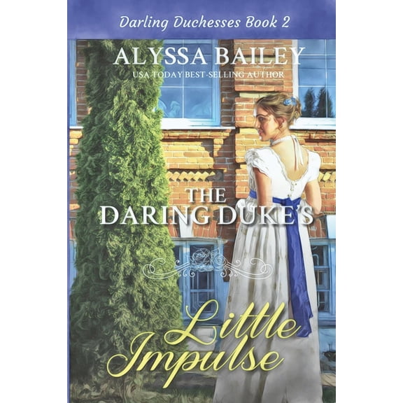 Darling Duchesses The Daring Duke's Little Impulse: Historical Sweet and Spicy Daddy Duke Romance, Book 2, (Paperback)