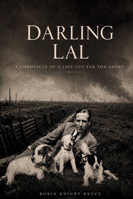 Darling Lal: A Chronicle of a Life Cut Far Too Short, (Paperback)