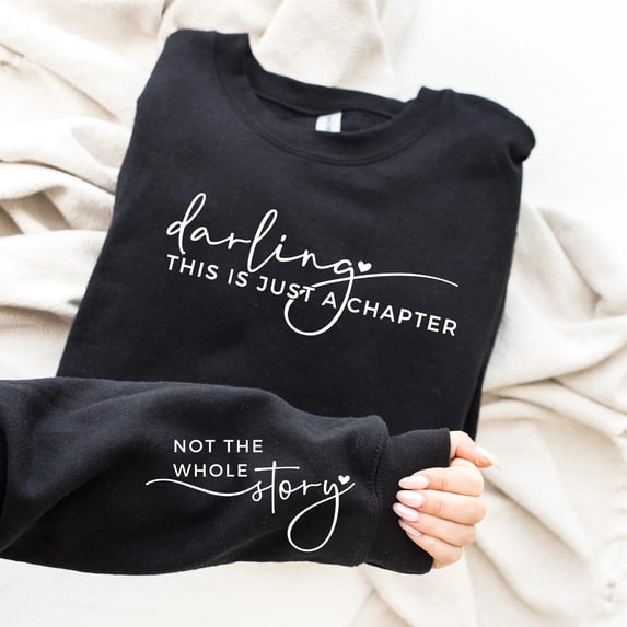 Darling This is Just a Chapter Not The Whole Story Sweatshirt (Black, S)