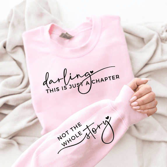 Darling This is Just a Chapter Not The Whole Story Sweatshirt (LightPink, 2XL)