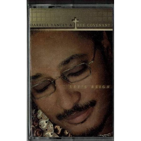Darrell Yancey & True Covenant - Let's Reign - Cassette
