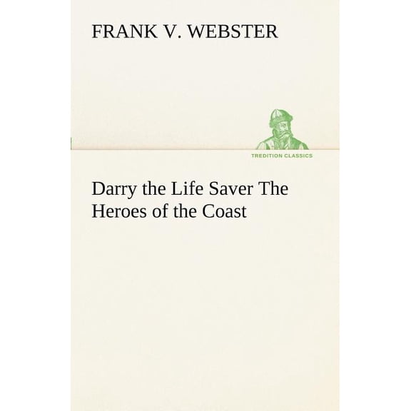 Darry the Life Saver The Heroes of the Coast (Paperback)