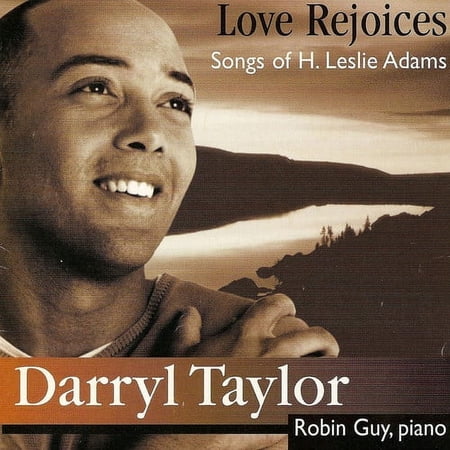 Darryl Taylor - Love Rejoices: Songs of H. Leslie Adams - Music & Performance - CD