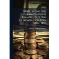 thumbnail image 1 of Darstellung Der Französischen Finanzen Seit Der Julirevolution Von 1830 - 1837 (Paperback), 1 of 1