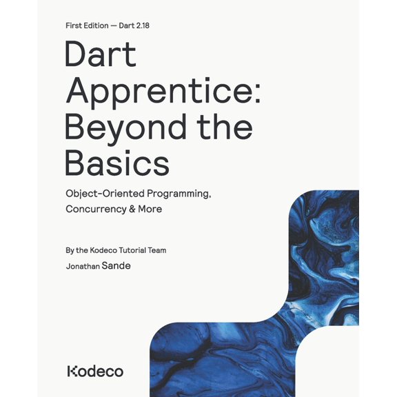 Dart Apprentice: Beyond the Basics (First Edition): Object-Oriented Programming, Concurrency & More (Paperback) by Jonathan Sande, Kodeco Tutorial Team