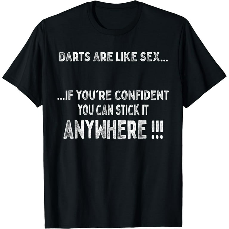 Darts Funny Darts Quote Meme Dart Board Beer Worker Gift T-Shirt Darts Funny Darts Quote Meme Dart Board Beer Worker Gift T-Shirt