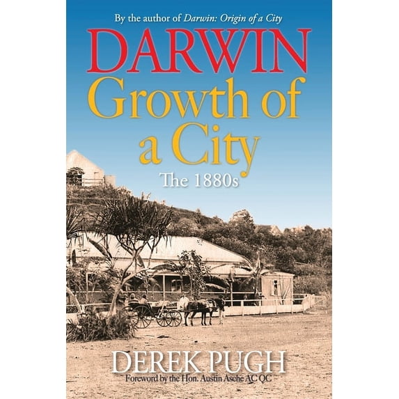 Darwin: Growth of a City - The 1880s (Paperback)