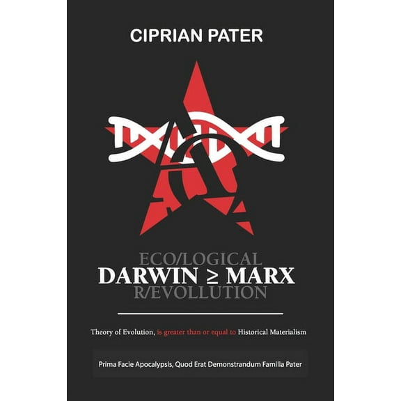 Darwin >= Marx: Eco/Logical R/Evolution