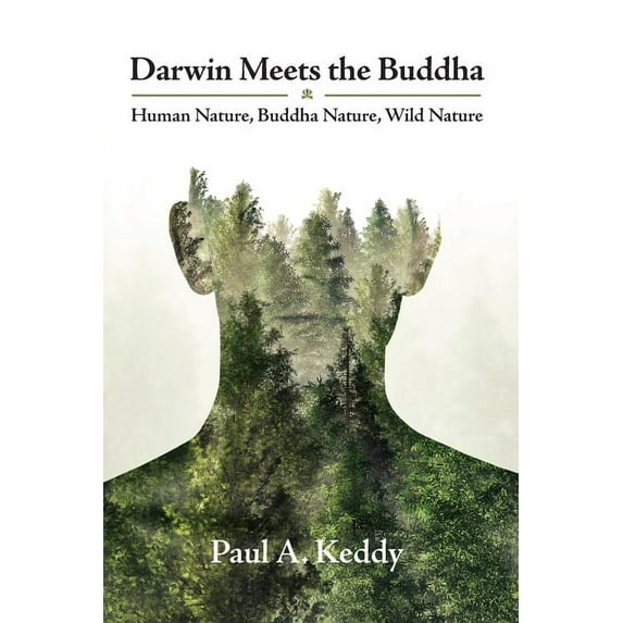 Darwin Meets the Buddha: Human Nature, Buddha Nature, Wild Nature, (Paperback)