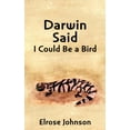 thumbnail image 1 of Darwin Said I Could Be a Bird, (Paperback), 1 of 1