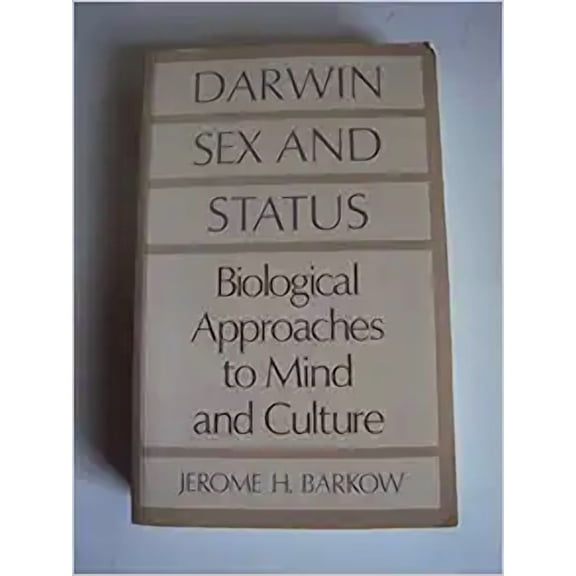 Pre-Owned Darwin, Sex, and Status: Biological Approaches to Mind and Culture (Paperback) 0802068553 9780802068552